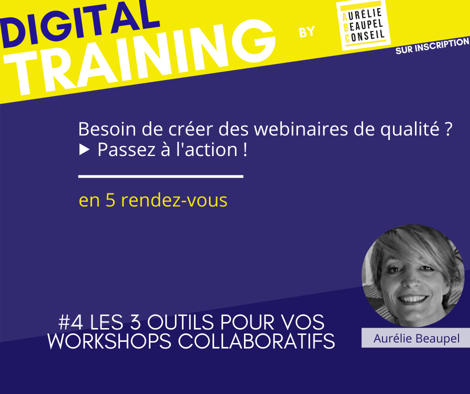 Digital Training | Créez vos Webinaires :  Les 3 outils pour vos workshops collaboratifs  #4